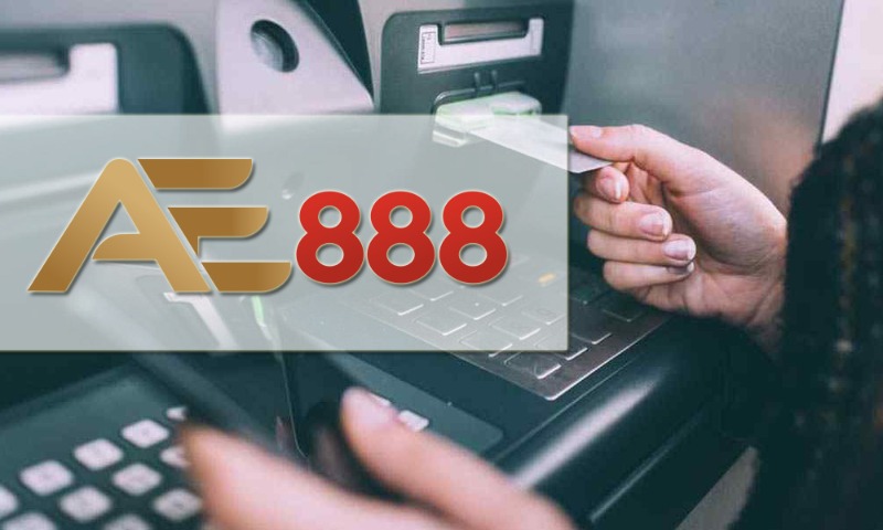 Rất nhiều lợi ích khách hàng nhận được khi rút tiền AE388